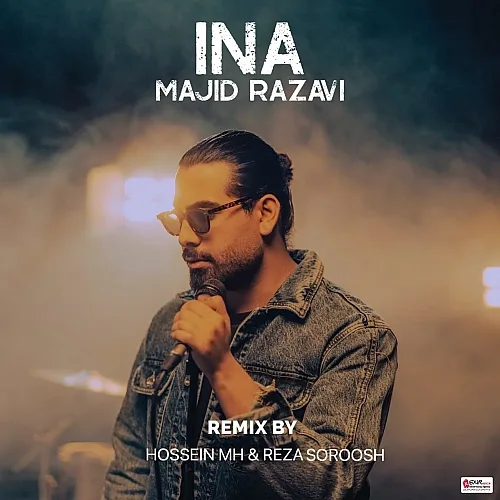 Ina (remix Hossein Mh And Reza Soroosh) - Majid Razavi